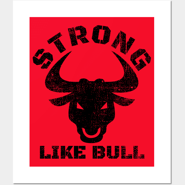 STRONG LIKE BULL BODYBUILDING Wall Art by MuscleTeez